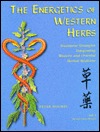 The Energetics of Western Herbs: Treatment Strategies Integrating Western & Oriental Herbal Medicine, Vol. 1 (Paperback)