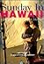 Sunday in Hawaii: Celebrati...