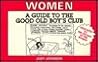 Women: A Guide to the Good Old Boys Club