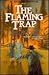 The Flaming Trap (An Americ...