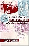 Private Lives, Public Policy: 100 Years of State Intervention in the Family Private Lives, Public Policy: 100 Years of State Intervention in the Family