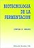 Biotecnologia de La Fermentacion