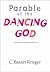 Parable of the Dancing God ...