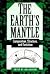 The Earth's Mantle: Composition, Structure, and Evolution