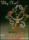 Why Not?: The Art of Ginny Ruffner (Paperback)
