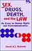 Sex, Drugs, Death, and the Law by David A.J. Richards