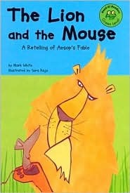 The Lion and the Mouse: A Retelling of Aesop's Fable (Library Binding)
