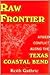 Raw Frontier: Armed Conflict Along the Texas Coastal Bend