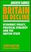 Britain in Decline: Economic Policy, Political Strategy and the British State