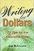 Writing for dollars: 75 tips for the freelance writer