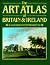 The Art Atlas of Britain and Ireland: In Association with the National Trust