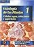 Fisiología de las plantas tomo 1. Células: agua, soluciones y superficies