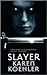 Slayer by Karen Koehler