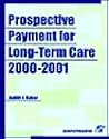 Prospective Payment for Long-Term Care 2000-2001