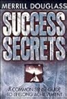 Success Secrets: A Common Sense Guide to Lifelong Achievement