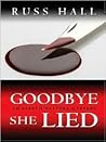 Goodbye, She Lied (Esbeth Walters Mystery, #3)