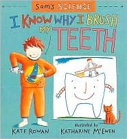 Sam's Science: I Know Why I Brush My Teeth (Hardcover)