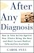 After Any Diagnosis: How to...