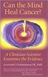 Can the Mind Heal Cancer A Clinician Scientist Examines the Evidence