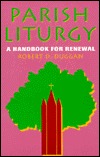 Parish Liturgy: A Handbook for Renewal (Paperback)