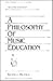 Philosophy of Music Education by Bennett Reimer