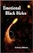 Emotional Black Holes