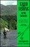Good Fishing in the Catskills: From the Waters of the Capital District to the Delaware River (Good Fishing in New York Series)