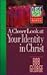 A Closer Look at Your Identity in Christ (Classic Christianity Study Series)