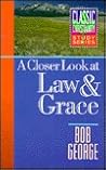 A Closer Look at Law & Grace (Classic Christianity Study Series)