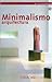 Minimalismo Arquitectura / Minimalism Architecture (Spanish Edition)