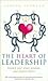 The Heart of Leadership: Unlock Your Inner Wisdom And Inspire Others