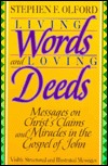 Living Words and Loving Deeds: Messages on Christ's Claims and Miracles in the Gospel of John