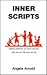 Inner Scripts: Hidden Patterns and Secret Reasons Why We Act the Way We Do