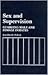 Sex and Supervision: Guarding Male and Female Inmates (Contributions in Criminology and Penology)