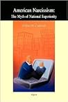 American Narcissism: The Myth of National Superiority