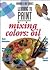 Learning to Paint, Mixing Colors: Oils (Barron's Art Guides: Learning to Paint)