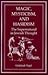 Magic, Mysticism, and Hasidism: The Supernatural in Jewish Thought