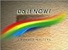 Do It Now!: A Thought For Every Day Of The Month Do It Now!: A Thought For Every Day Of The Month