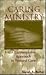 Caring Ministry: A Contemplative Approach to Pastoral Care