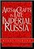 Arts and Crafts in Late Imperial Russia (Modern Architecture and Cultural Identity)