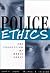 Police Ethics: The Corruption of Noble Cause