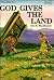 God Gives the Land by Eve B. MacMaster