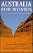 Australia for Women: Travel and Culture (The Feminist Press Travel Series)