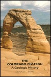 The Colorado Plateau: A Geologic History (Paperback)