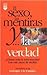 Sexo Las Mentiras y La Verdad (Spanish Edition)