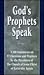 God's Prophets Speak: 3,300 Statements on 97 Doctrines and Practices by the Presidents of the Church of Jesus Christ of Latter-Day Saints