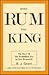 When Rum was King: The Story of the Prohibition Era in New Brunswick