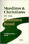 Muslims and Christians on the Emmaus Road: Crucial Issues in Witness Among Muslims