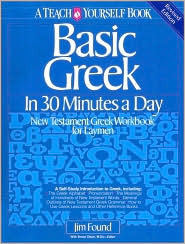 Basic Greek in Thirty Minutes a Day: New Testament Greek Workbook for Laymen (Paperback)