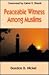 Peaceable Witness Among Muslims by Gordon D. Nickel